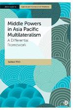 Middle Powers in Asia Pacific Multilateralism: A Differential Framework