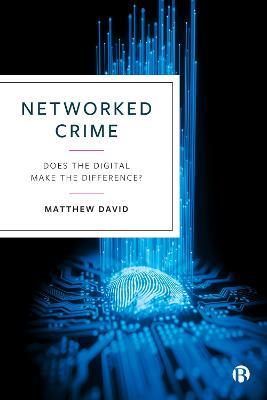 Networked Crime: Does the Digital Make the Difference? - Matthew David - cover