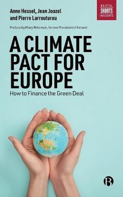 A Climate Pact for Europe: How to Finance the Green Deal - Anne Hessel,Jean Jouzel,Pierre Larrouturou - cover
