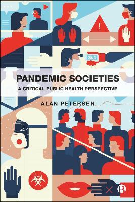 Pandemic Societies: A Critical Public Health Perspective - Alan Petersen - cover