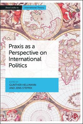 Praxis as a Perspective on International Politics - cover