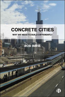 Concrete Cities: Why We Need to Build Differently - Rob Imrie - cover