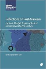Reflections on Post-Marxism: Laclau and Mouffe's Project of Radical Democracy in the 21st Century