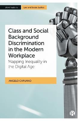Class and Social Background Discrimination in the Modern Workplace: Mapping Inequality in the Digital Age - Angelo Capuano - cover