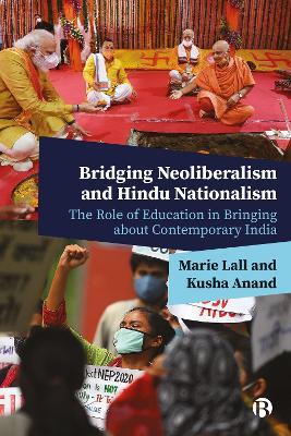 Bridging Neoliberalism and Hindu Nationalism: The Role of Education in Bringing about Contemporary India - Marie Lall,Kusha Anand - cover
