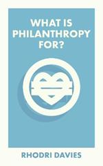 What Is Philanthropy For?