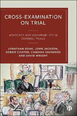 Cross-Examination on Trial: Advocacy and Vulnerability in Criminal Trials - Jonathan Doak,John Jackson,Debbie Cooper - cover