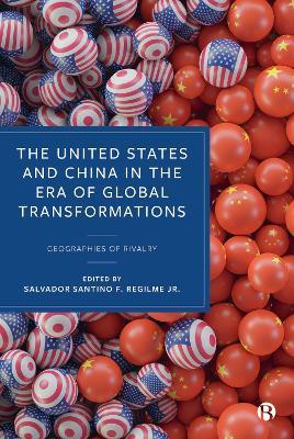 The United States and China in the Era of Global Transformations: Geographies of Rivalry - cover