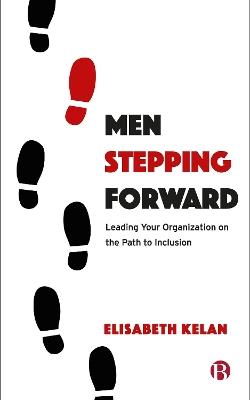 Men Stepping Forward: Leading Your Organization on the Path to Inclusion - Elisabeth Kelan - cover
