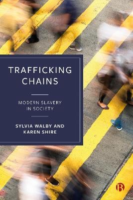 Trafficking Chains: Modern Slavery in Society - Sylvia Walby,Karen Shire - cover