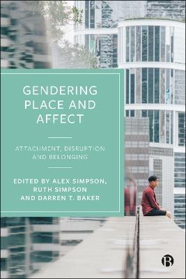 Gendering Place and Affect: Attachment, Disruption and Belonging - cover