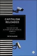 Capitalism Reloaded: The Rise of the Authoritarian-Financial Complex