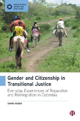 Gender and Citizenship in Transitional Justice: Everyday Experiences of Reparation and Reintegration in Colombia - Sanne Weber - cover