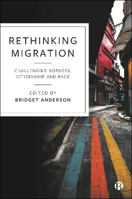 Rethinking Migration: Challenging Borders, Citizenship and Race - cover