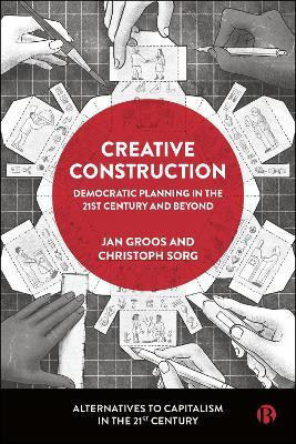 Creative Construction: Democratic Planning in the 21st Century and Beyond - cover