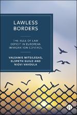 Lawless Borders: The Rule of Law Deficit in European Immigration Control