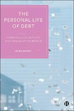 The Personal Life of Debt: Coercion, Subjectivity and Inequality in Britain