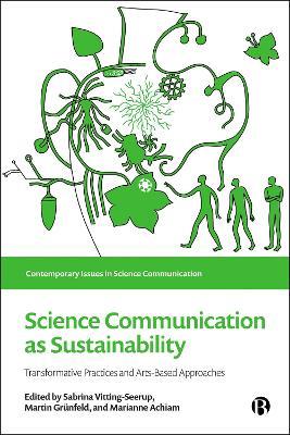 Science Communication as Sustainability: Transformative Practices and Arts-Based Approaches - cover