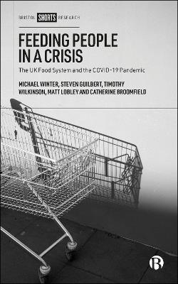 Feeding People in a Crisis: The UK Food System and the COVID-19 Pandemic - Michael Winter,Steven Guilbert,Timothy Wilkinson - cover