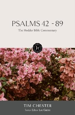 The Hodder Bible Commentary: Psalms 42-89 - Tim Chester - cover