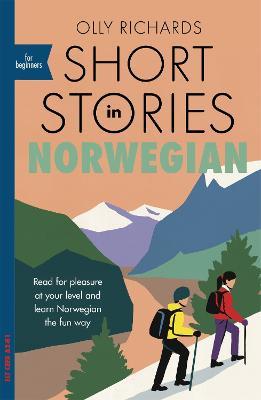 Short Stories in Norwegian for Beginners: Read for pleasure at your level, expand your vocabulary and learn Norwegian the fun way! - Olly Richards - cover