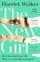 The New Girl: A gripping debut of female friendship and rivalry - Harriet Walker - cover