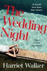 The Wedding Night: A stylish and gripping thriller about deception and female friendship