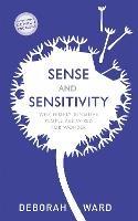 Sense and Sensitivity: Why Highly Sensitive People Are Wired for Wonder - Deborah Ward - cover