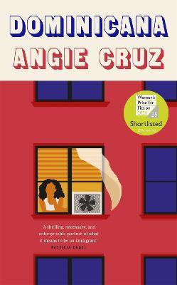Dominicana: SHORTLISTED FOR THE WOMEN'S PRIZE FOR FICTION 2020 - Angie Cruz - cover