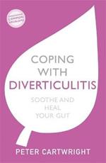 Coping with Diverticulitis: Soothe and Heal Your Gut