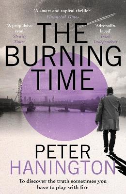 The Burning Time: To discover the truth sometimes you have to play with fire... - Peter Hanington - cover