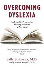 Overcoming Dyslexia: Second Edition, Completely Revised and Updated
