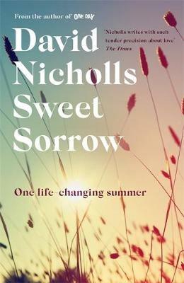 Sweet Sorrow: The Sunday Times bestselling novel from the author of ONE DAY - David Nicholls - cover
