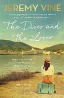 The Diver and The Lover: A novel of love and the unbreakable bond between sisters - Jeremy Vine - cover