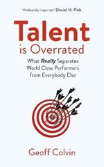 Talent is Overrated 2nd Edition: What Really Separates World-Class Performers from Everybody Else