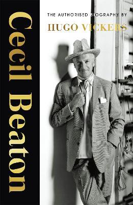 Cecil Beaton: The Authorised Biography - Hugo Vickers - cover