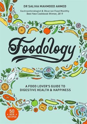 Foodology: A food-lover's guide to digestive health and happiness - Saliha Mahmood Ahmed - cover