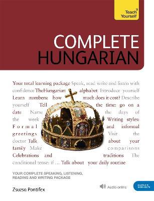 Complete Hungarian: Learn to read, write, speak and understand Hungarian - Zsuzsa Pontifex - cover