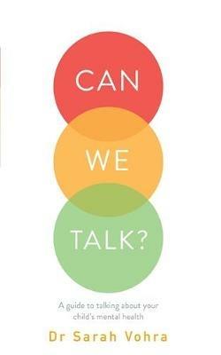 Can We Talk?: A guide to talking about your child's mental health - Sarah Vohra - cover