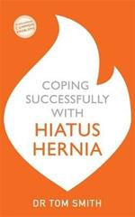 Coping Successfully with Hiatus Hernia