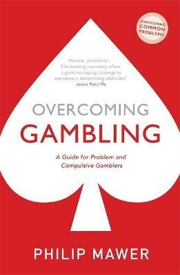 Overcoming Gambling: A Guide For Problem And Compulsive Gamblers - Philip Mawer - cover