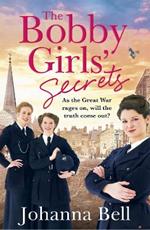 The Bobby Girls' Secrets: Book Two in the gritty, uplifting WW1 series about the first ever female police officers