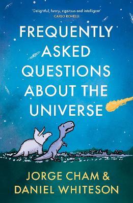 Frequently Asked Questions About the Universe - Daniel Whiteson,Jorge Cham - cover