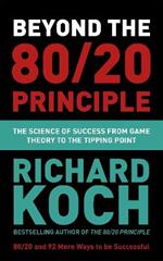 Beyond the 80/20 Principle: The Science of Success from Game Theory to the Tipping Point