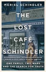 The Lost Café Schindler: One family, two wars and the search for truth
