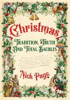 Christmas: Tradition, Truth and Total Baubles - Nick Page - cover