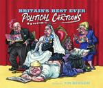 Britain's Best Ever Political Cartoons: Hilarious, bawdy, irreverent and sharp