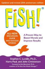 Fish!: the 20th anniversary edition of the inspirational business classic - over 6 million copies sold
