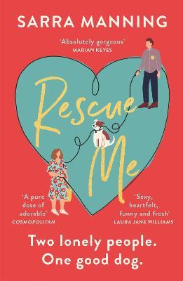 Rescue Me: An uplifting romantic comedy perfect for dog-lovers - Sarra Manning - cover