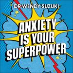 Anxiety is Your Superpower (GOOD ANXIETY)